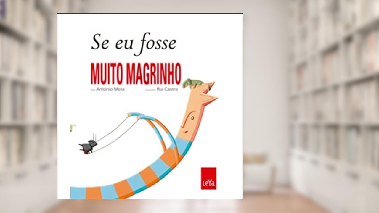 Se Eu Fosse Muito Magrinho, do autor António Mota