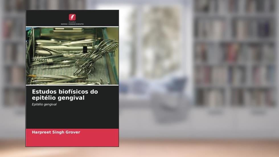 Estudos biofísicos do epitélio gengival: Epitélio gengival, do autor Harpreet Singh Grover