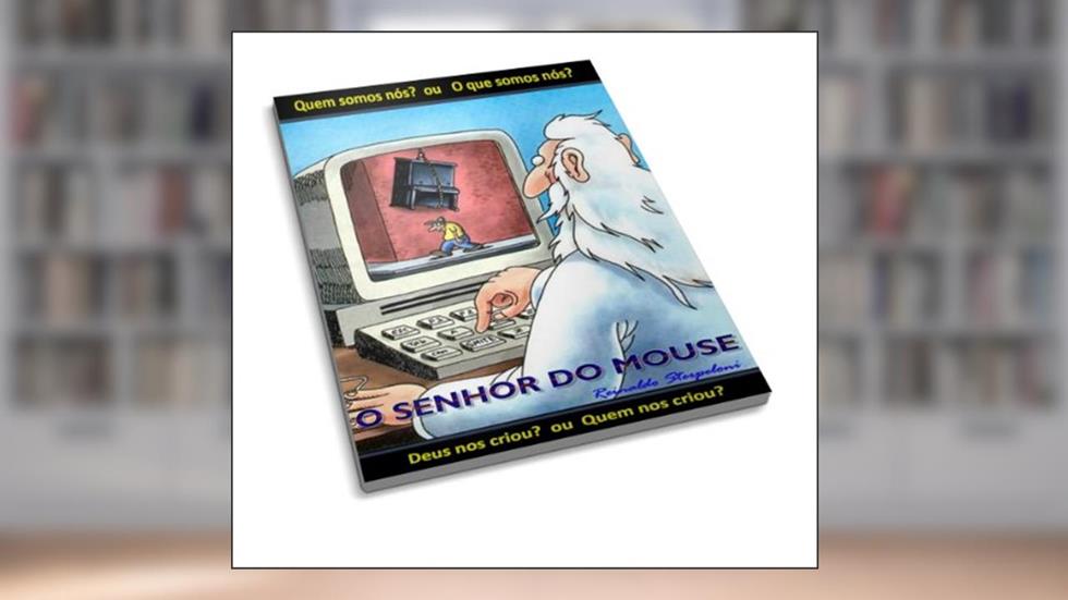 O SENHOR DO MOUSE, do autor Reinaldo Sterpeloni