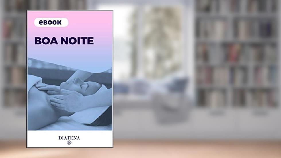 Boa Noite - Diatena: Boa noite: Aprenda a ter um sono de qualidade (Diatena - Ebooks para ajudar a ter uma vida mais saudável e com bem-estar. Livro 1), do autor Grupo Neolife
