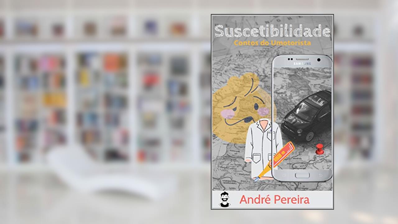 Suscetibilidade: Contos do Umotorista (Conto por um conto), do autor André Pereira