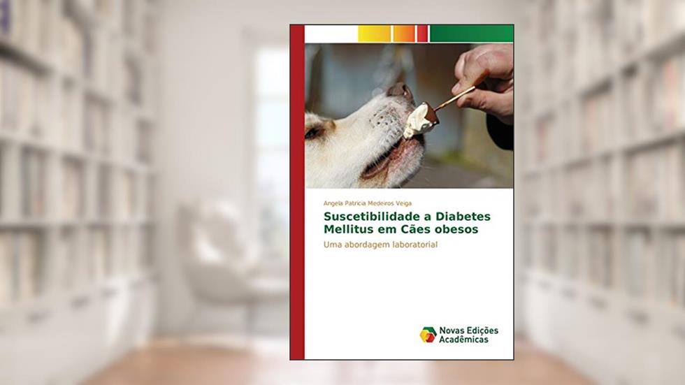 Suscetibilidade a Diabetes Mellitus em Cães obesos: Uma abordagem laboratorial, do autor Medeiros Veiga Angela Patricia