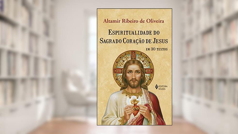 Espiritualidade do Sagrado Coracao de Jesus, do autor Altamir Ribeiro de Oliveira