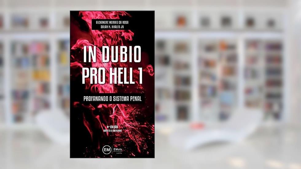 In Dubio Pro Hell 1: Profanando O Sistema Penal, do autor Salah Kaled Jr; Alexandre Morais Da Rosa