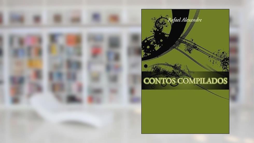 Contos Compilados, do autor Rafael Alexandre