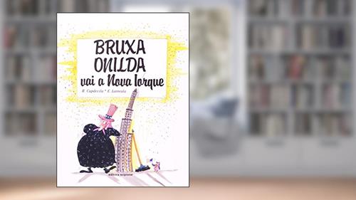 Capa de Bruxa Onilda vai a Nova Iorque, do autor Enric Larreula; Roser Capdevila
