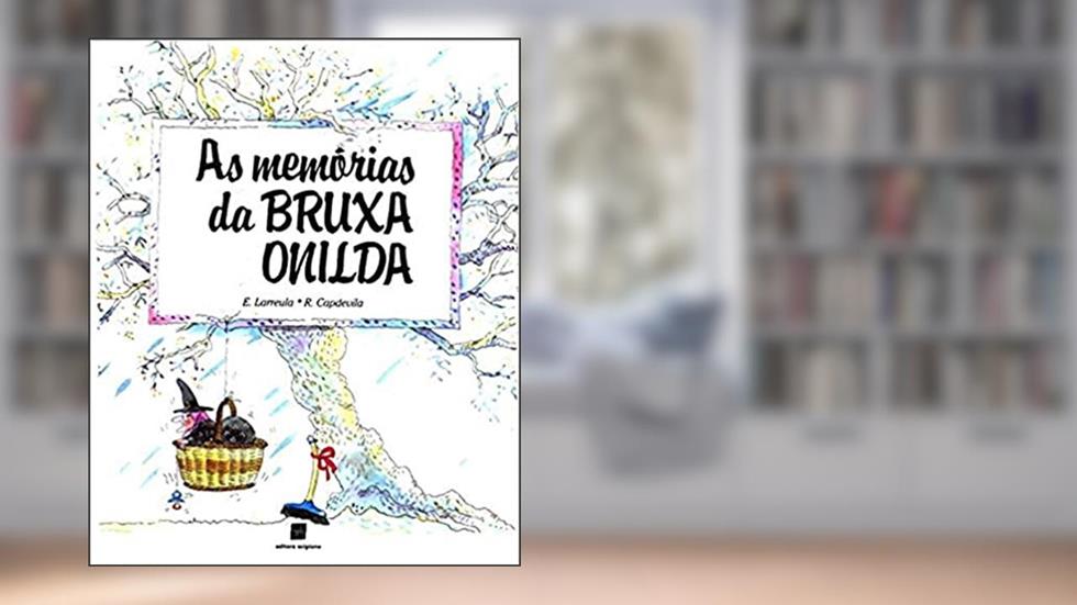 As memórias da bruxa Onilda, do autor Enric Larreula; Roser Capdevila