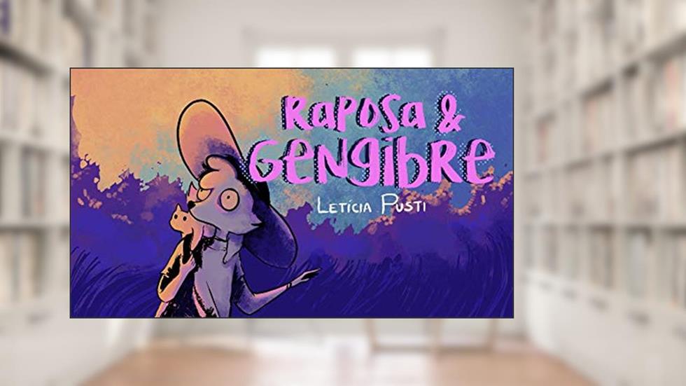 Raposa & Gengibre: Compilado de tirinhas (Raposa e Gengibre), do autor Letícia Pusti