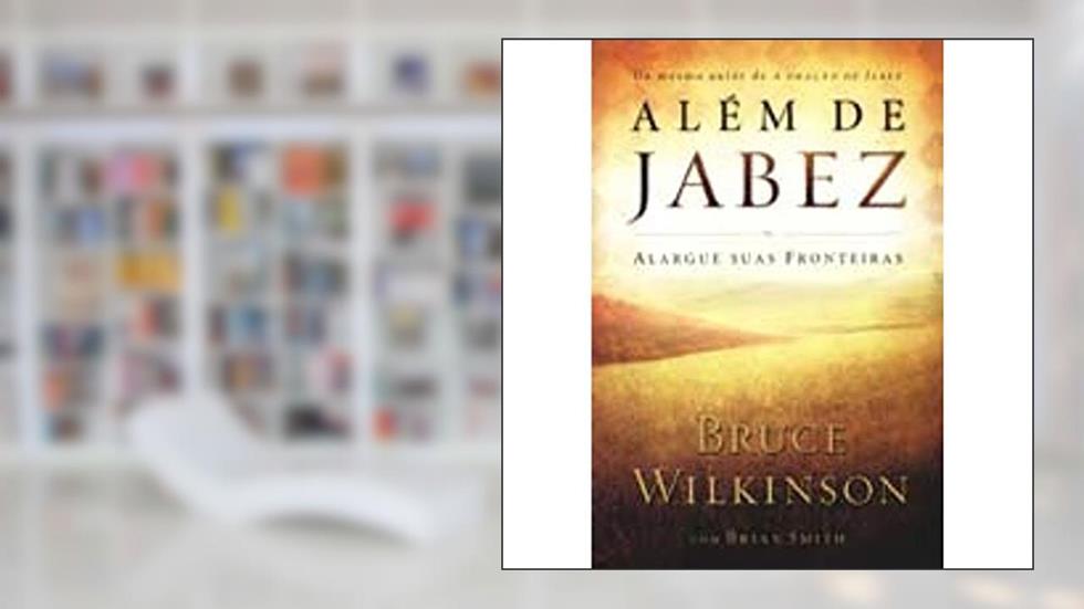 Alêm De Jabez, do autor Bruce Wilkinson