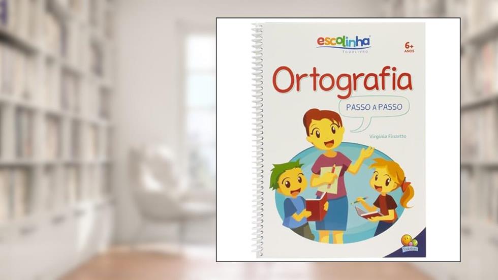Ortografia passo a passo (Escolinha Todolivro), do autor Maria Virgínia Finzetto