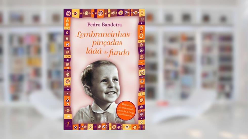 Lembrancinhas pinçadas lááá do fundo, do autor Pedro Bandeira