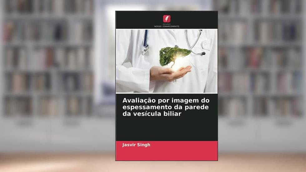 Avaliação por imagem do espessamento da parede da vesícula biliar, do autor Jasvir Singh