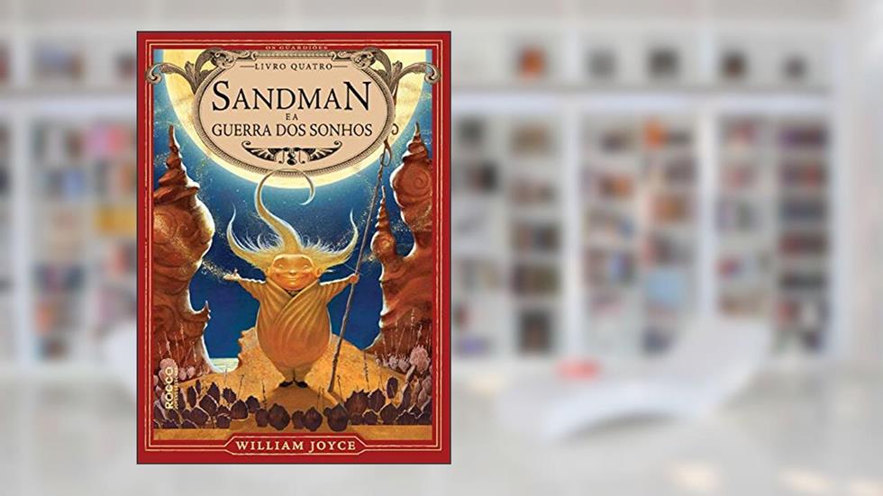 Sandman e a guerra dos sonhos, do autor William Joyce