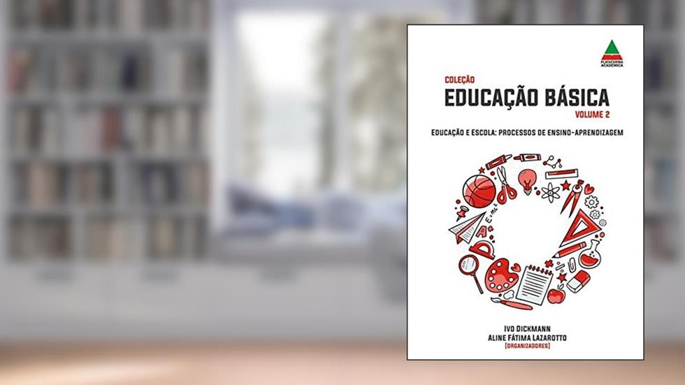 Educação e Escola. Processos de Ensino-Aprendizagem, do autor Ivo Dickmann; Aline Fátima Lazarotto