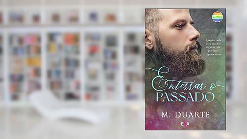 Capa de ENTERRAR O PASSADO: ROMANCE GAY, do autor M. DUARTE