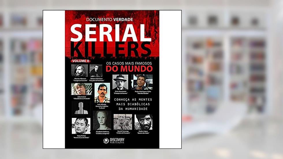Serial killers: Os casos mais famosos do mundo, do autor Barbara Acacia