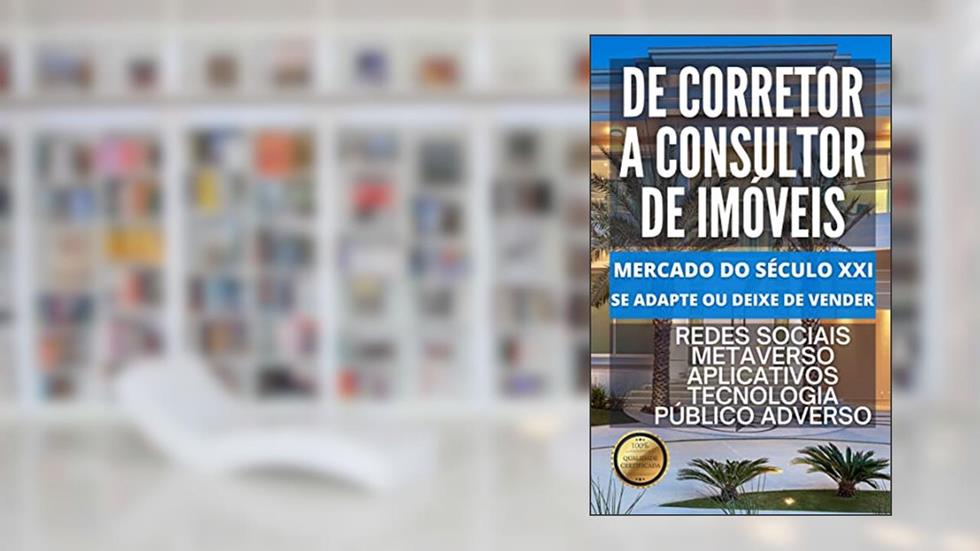 CORRETOR DE SUCESSO: Dicas de corretores de sucesso do Brasil e EUA., do autor Elisan Fernandes
