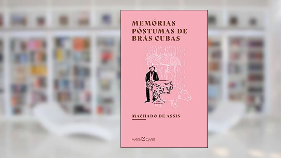 Memórias póstumas de Brás Cubas, do autor Machado de Assis