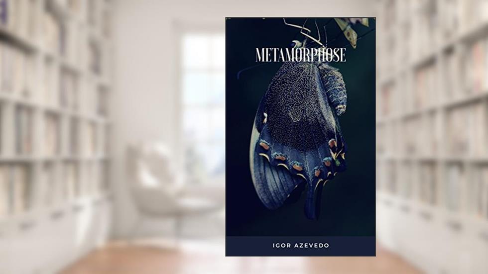 Metamorphose, do autor Igor Azevedo
