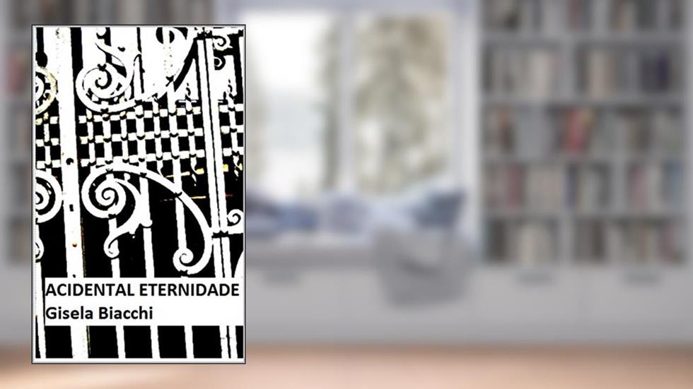 Acidental Eternidade, do autor Gisela Biacchi