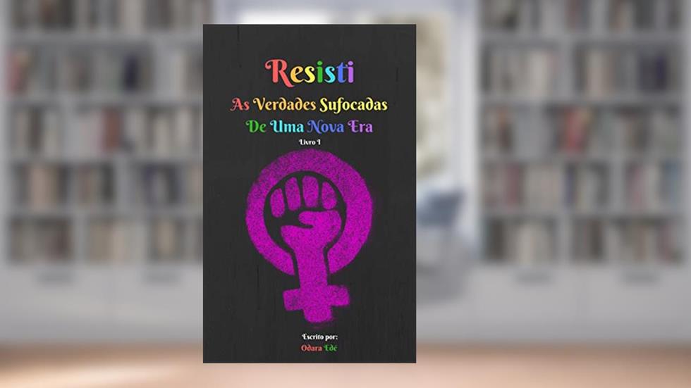 Resisti: As Verdades Sufocadas de uma Nova Era, do autor Odara Edé