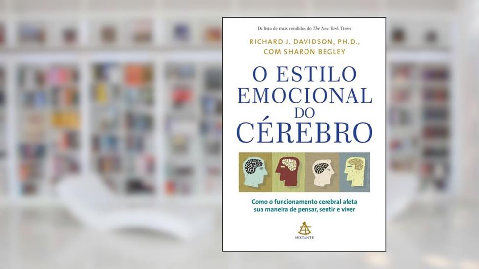 O Estilo Emocional do Cérebro, do autor Ph.D. Richard J. Davidson; Sharon Begley