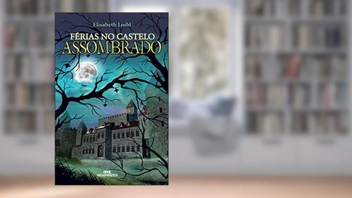 Capa de Férias no Castelo Assombrado, do autor Elisabeth Loibl