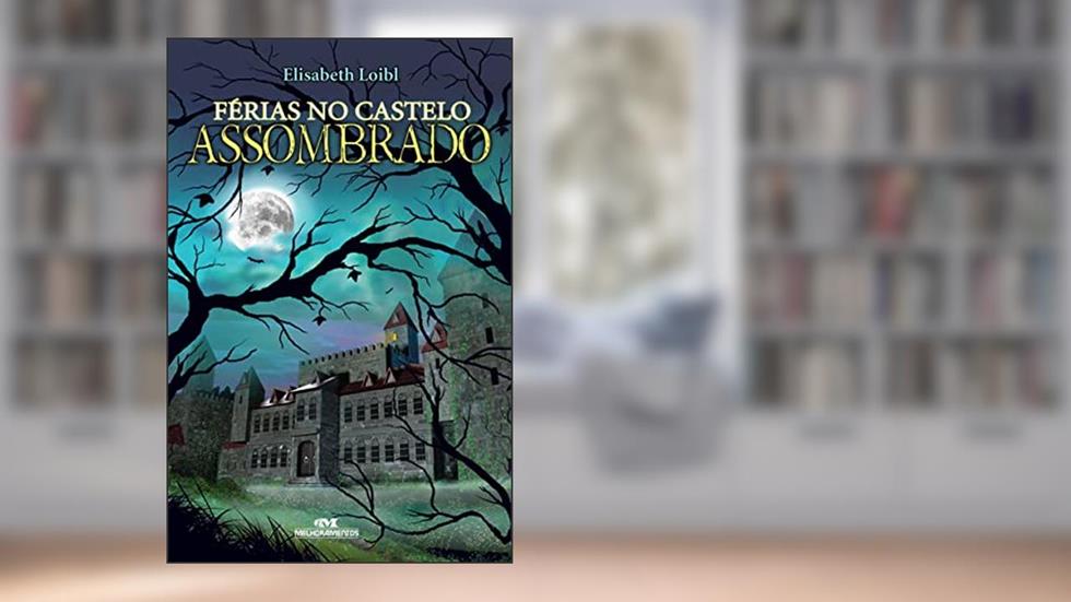 Férias no Castelo Assombrado, do autor Elisabeth Loibl