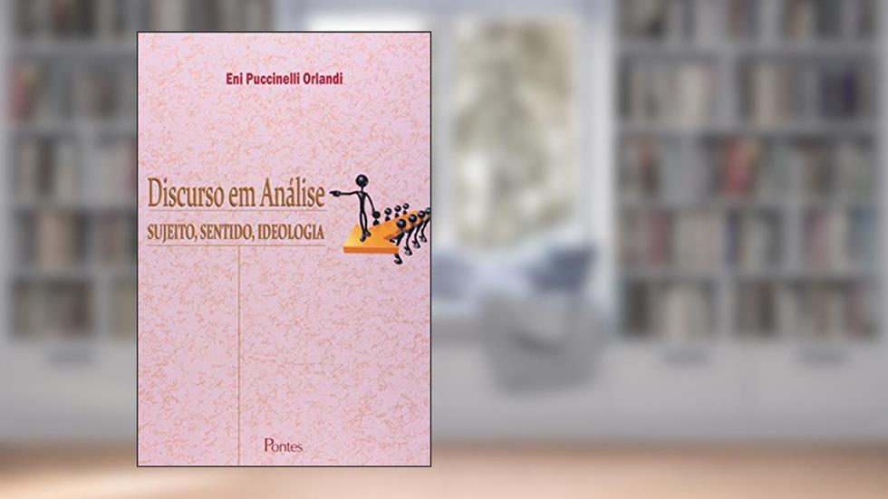 Discurso em Análise. Sujeito, Sentido, Ideologia, do autor Eni Puccinelli Orlandi