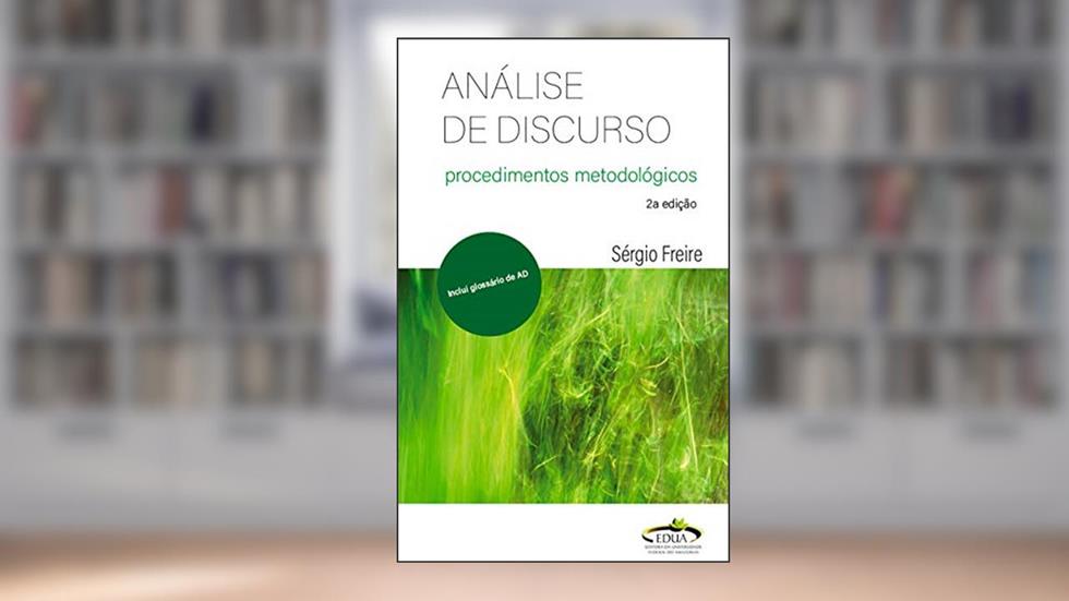 Análise de Discurso: Procedimentos metodológicos, do autor Sérgio Freire