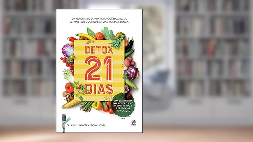 Detox 21 dias, do autor Dr. Aseem Malhotra; Donal Neill