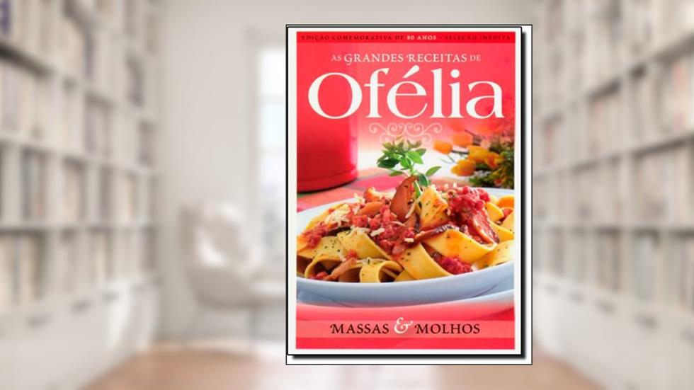 Massas E Molhos - Colecao Grandes Receitas De Ofelia, do autor Ofelia Ramos Anunciato