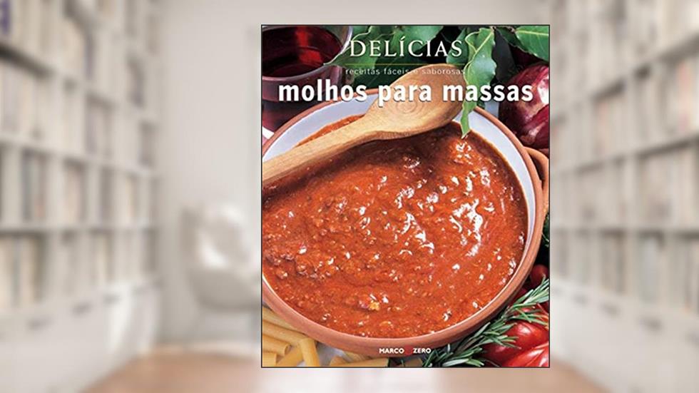 Delícias : Molhos para massas, do autor Benedetto Rillo