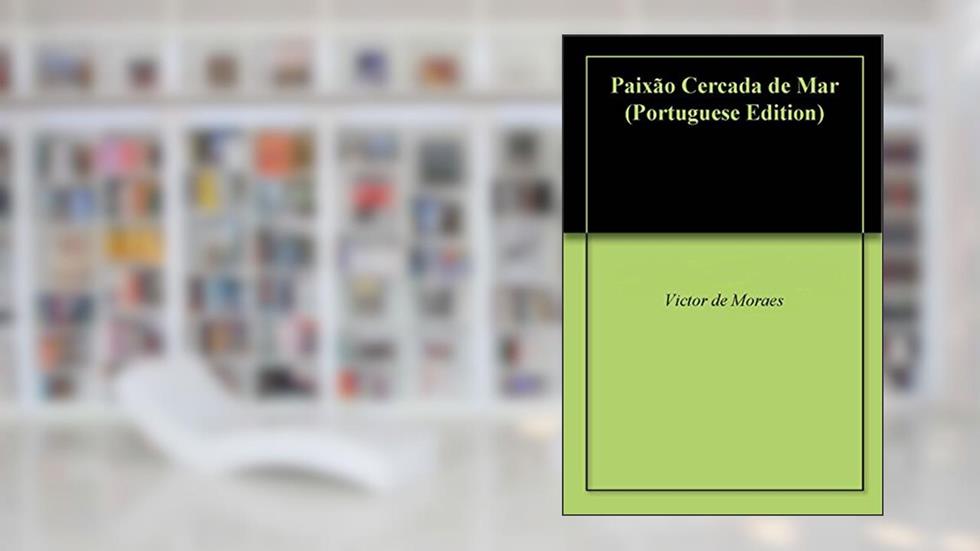 Paixão Cercada de Mar, do autor Victor de Moraes
