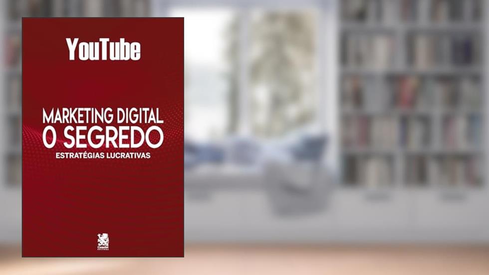 Marketing Digital O Segredo - Youtube: O Segredo do YouTube, do autor Camelot Editora