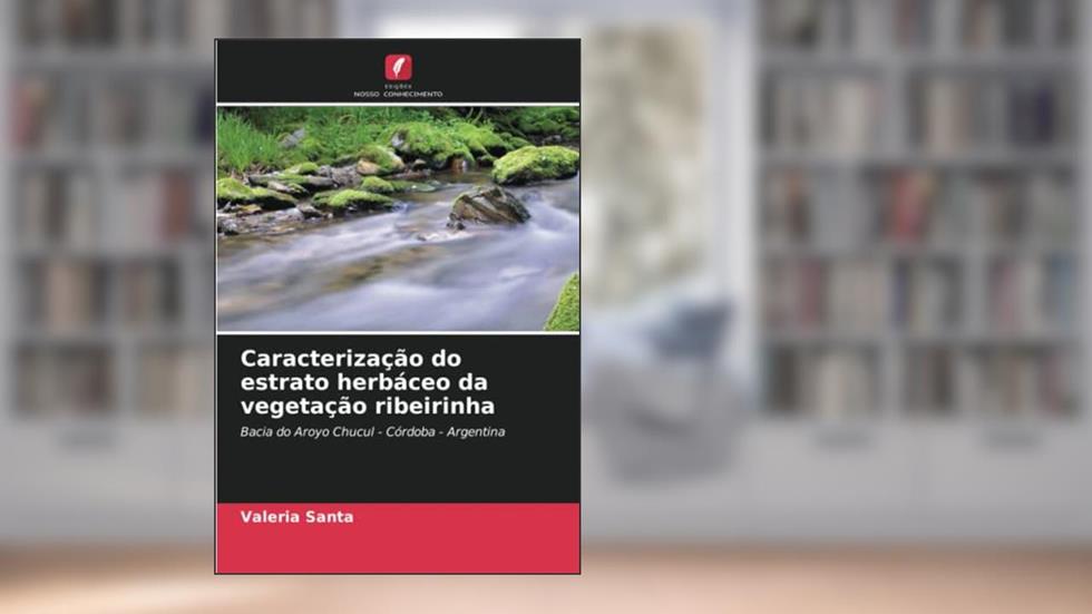 Caracterização do estrato herbáceo da vegetação ribeirinha: Bacia do Aroyo Chucul - Córdoba - Argentina, do autor Valeria Santa