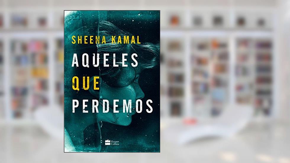 Aqueles que perdemos, do autor Sheena Kamal