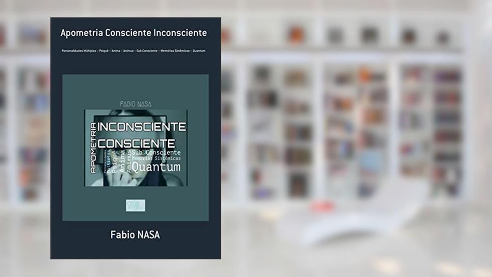 Apometria Consciente Inconsciente, do autor Fabio Nasa