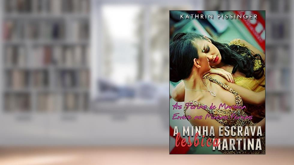 As Férias De Martina Entre As Minhas Pernas, do autor Kathrin Pissinger
