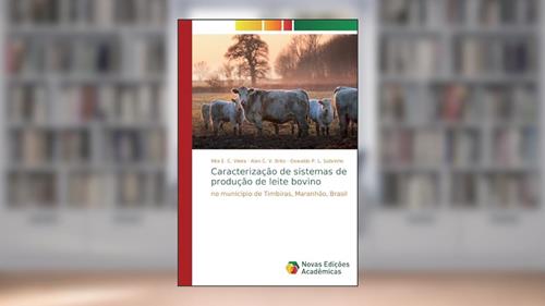 Capa de Caracterização de sistemas de produção de leite bovino: no município de Timbiras, Maranhão, Brasil, do autor Rita E. C. Vieira; Alan C. V. Brito; Oswaldo P. L. Sobrinho