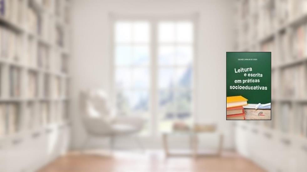 Leitura e escrita em práticas socioeducativas, do autor Solange Carvalho de Souza