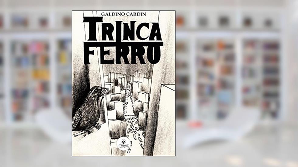 Trinca-ferro, do autor Galdino Cardin