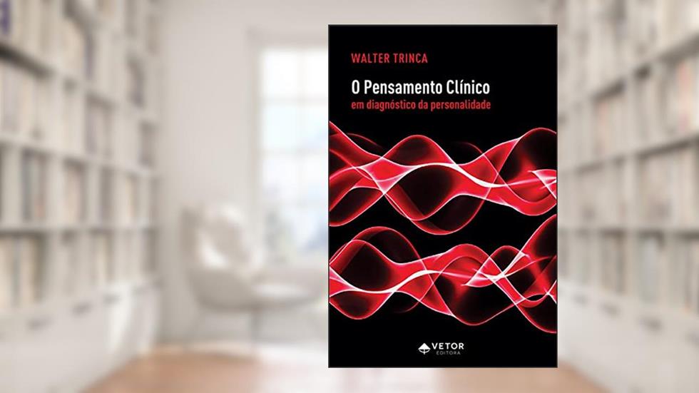 O pensamento clínico em diagnóstico da personalidade, do autor Walter Trinca