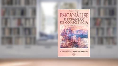 Capa de Psicanalise e Expancao da Consciencia - Apontamentos Para o Novo Milenio - 1, do autor Trinca