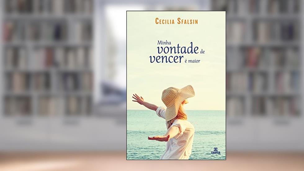 Minha vontade de vencer é maior, do autor Cecilia Sfalsin