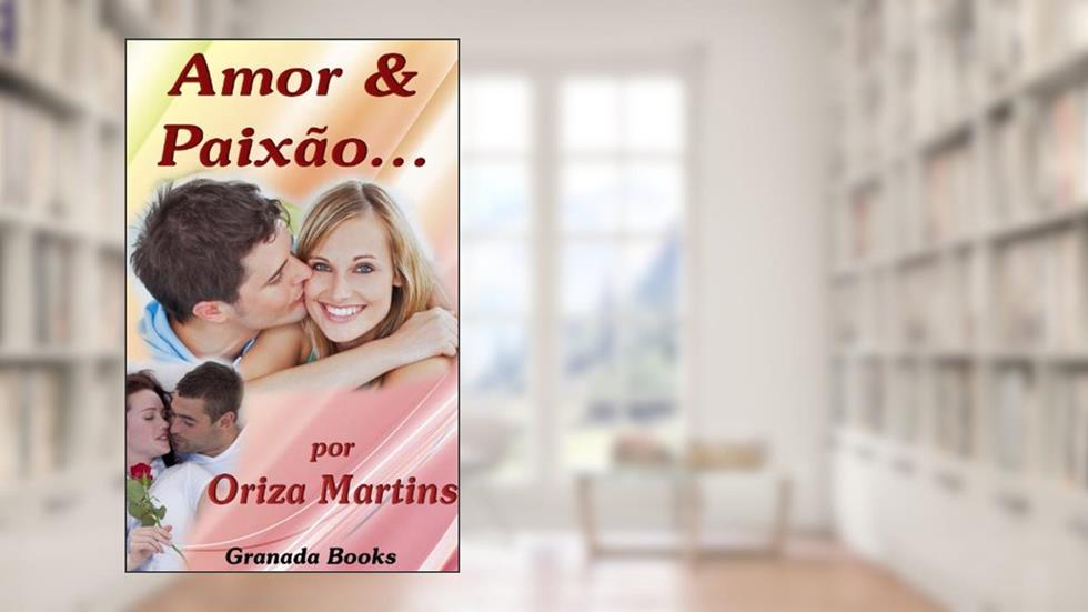 Amor e Paixão, do autor Oriza Martins