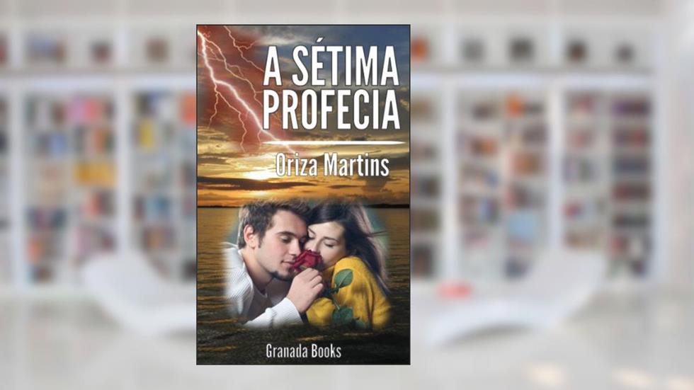 A Sétima Profecia, do autor Oriza Martins