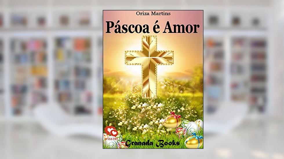 Páscoa é Amor, do autor Oriza Martins; N. Rogero