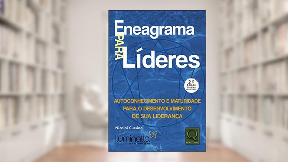 Eneagrama para líderes: autoconhecimento e maturidade para o desenvolvimento de sua liderança, do autor Nicolai Cursino