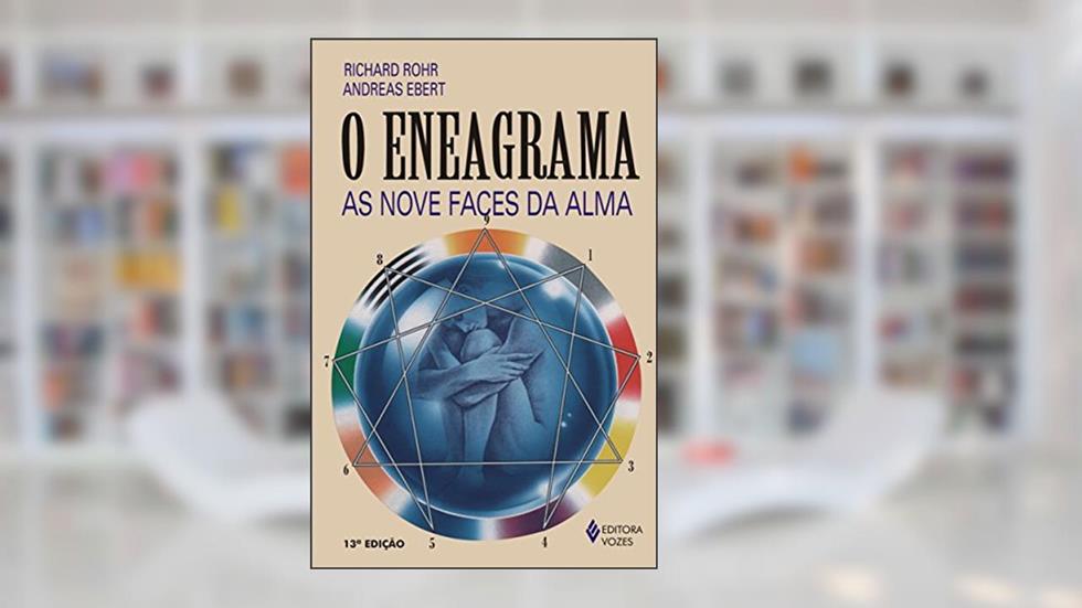 O eneagrama: As nove faces da alma, do autor Richard Rohr; Andreas Ebert